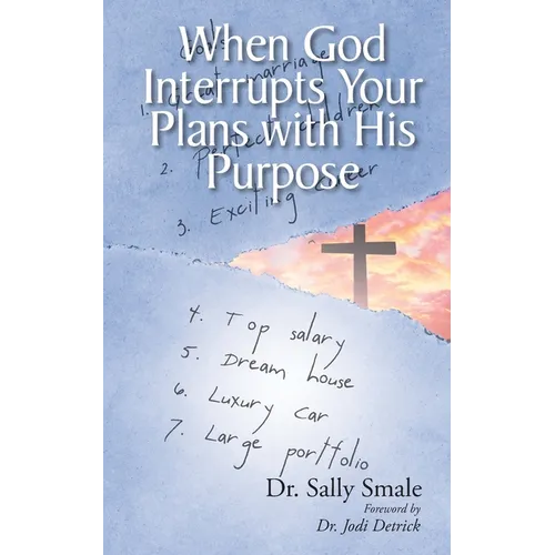 When God Interrupts Your Plans with His Purpose - Paperback