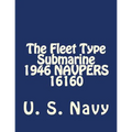 The Fleet Type Submarine 1946 NAVPERS 16160