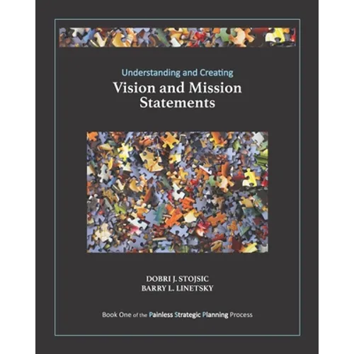 Understanding and Creating Vision and Mission Statements - Paperback
