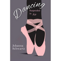 Dancing, Suspended in Air - Paperback