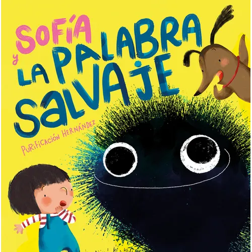 Sofía Y La Palabra Salvaje / Sofia and the Harsh Word - Hardcover