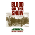 Blood on the Snow: The Carpathian Winter War of 1915