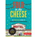 Fold in the Cheese: An Unofficial Guide to Splendiferous Entertaining for Fans of Schitt's Creek - Paperback