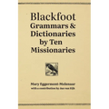 Blackfoot Grammars & Dictionaries by Ten Missionaries