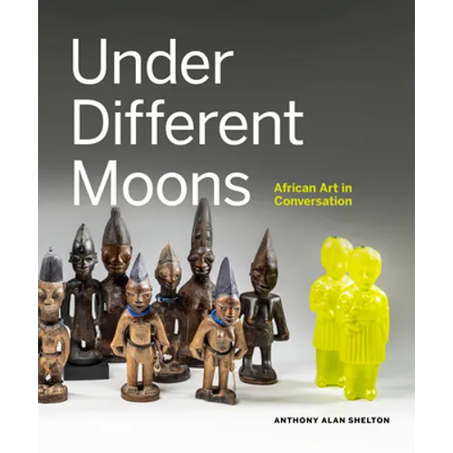 Under Different Moons: African Art in Conversation - Hardcover