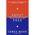 About Face: A History of America's Curious Relationship with China, from Nixon to Clinton