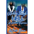 Walking Through Hell: A Natural Experience - Paperback