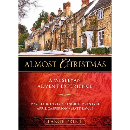 Almost Christmas: A Wesleyan Advent Experience - Paperback
