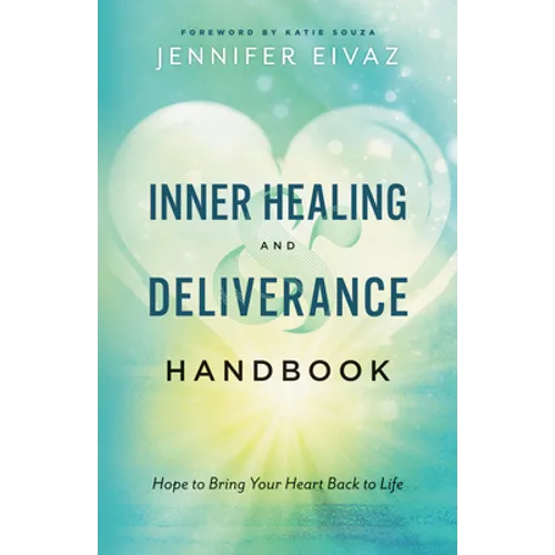 Inner Healing and Deliverance Handbook - Hardcover