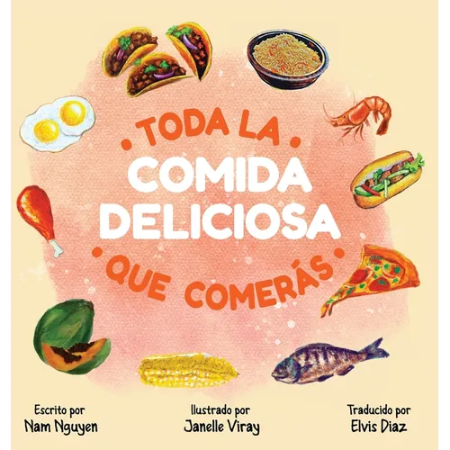 Toda La Comida Deliciosa Que Comerás - Hardcover