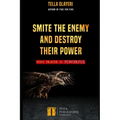 Smite the Enemy and Destroy Their Power: Why Prayer is Powerful - Paperback