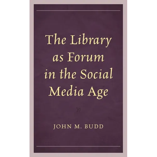 The Library as Forum in the Social Media Age - Paperback