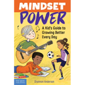 Mindset Power: A Kid's Guide to Growing Better Every Day - Paperback