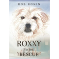 Roxxy to the Rescue - Hardcover