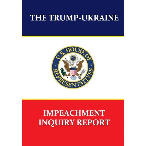 The Trump-Ukraine Impeachment Inquiry Report