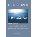 Looking Back: Aboard The USS Neches A0-47 - Hardcover