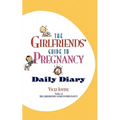 The Girlfriends' Guide to Pregnancy Daily Diary - Paperback