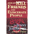 How to Kill Friends and Eviscerate People - Paperback