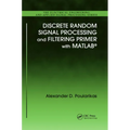 Discrete Random Signal Processing and Filtering Primer with MATLAB - Paperback