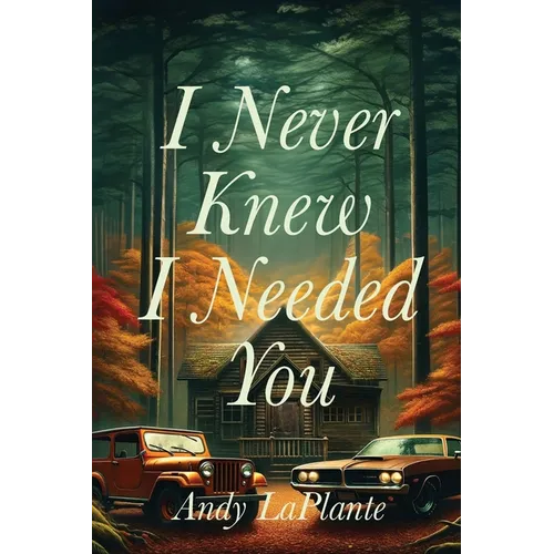 I Never Knew I Needed You - Paperback