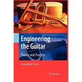Engineering the Guitar: Theory and Practice - Paperback