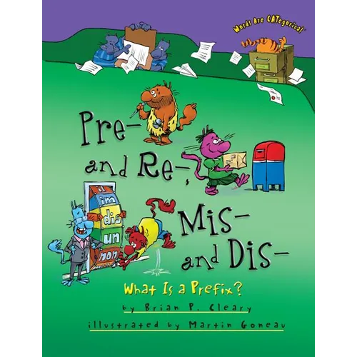 Pre- And Re-, Mis- And Dis-: What Is a Prefix? - Paperback