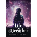 Life Breather: Finding the Five - Paperback