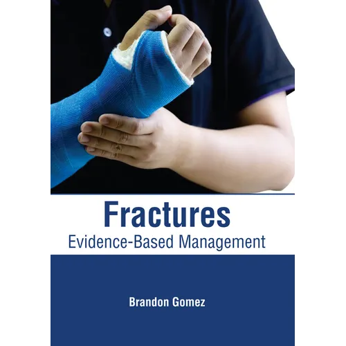 Fractures: Evidence-Based Management - Hardcover
