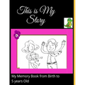 This is my Story-My Memory Book from Birth to 5 years Old: A Beautiful Baby Memory book and Journal from the Birth to five years Old-A book with elega - Paperback