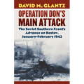 Operation Don's Main Attack: The Soviet Southern Front's Advance on Rostov, January-February 1943