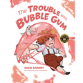 The Trouble with Bubble Gum - Hardcover