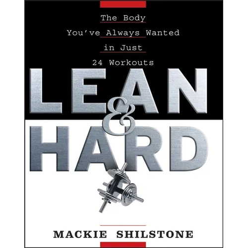 Lean and Hard: The Body Youve Always Wanted in Just 24 Workouts - Hardcover