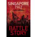 Battle Story: Singapore 1942 - Paperback