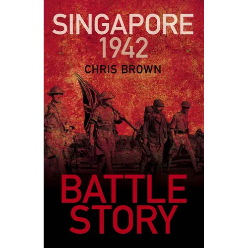 Battle Story: Singapore 1942 - Paperback
