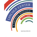 Lincoln Center: A Promise Realized, 1979-2006 - Hardcover