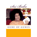 Sai Baba, Guru of Gurus - Paperback
