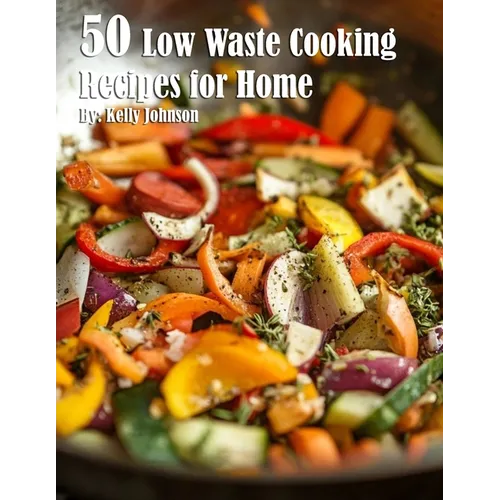 50 Low Waste Cooking Recipes for Home - Paperback