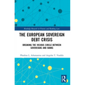 The European Sovereign Debt Crisis: Breaking the Vicious Circle between Sovereigns and Banks