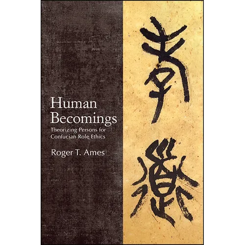 Human Becomings: Theorizing Persons for Confucian Role Ethics - Paperback