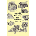 Shelters, Shacks and Shanties - With 1914 Cover and Over 300 Original Illustrations - Hardcover
