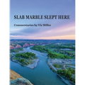 Slab Marble Slept Here - Paperback