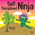 Self-Disciplined Ninja: A Children's Book About Improving Willpower - Paperback