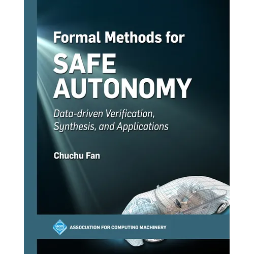 Formal Methods for Safe Autonomy: Data-Driven Verification, Synthesis, and Applications - Paperback
