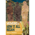 Memoirs of How It All Began - Paperback