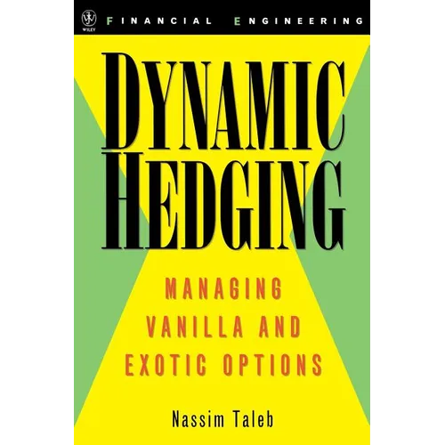 Dynamic Hedging: Managing Vanilla and Exotic Options - Hardcover