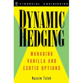 Dynamic Hedging: Managing Vanilla and Exotic Options - Hardcover
