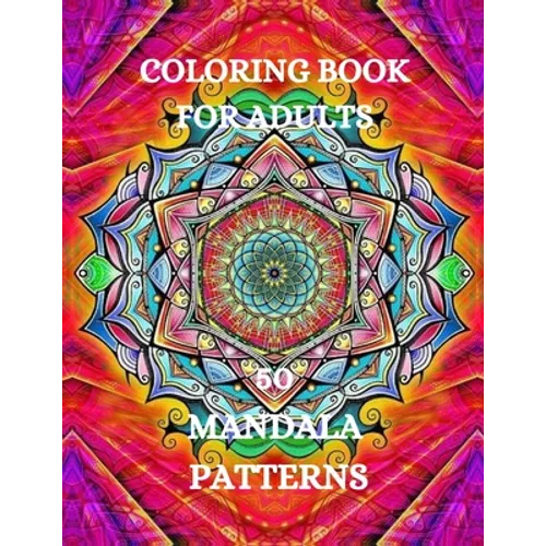 Mandala Coloring Book: Stress Relieving Coloring Book, Coloring Book for Grown-Ups - Paperback