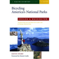 Bicycling America's National Parks: Oregon and Washington: The Best Road and Trail Rides from Crater Lake to Olympic National Park