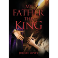 My Father, the King - Hardcover