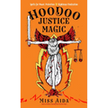 Hoodoo Justice Magic: Spells for Power, Protection and Righteous Vindication - Paperback